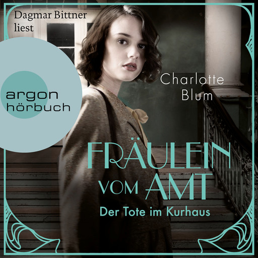 Fräulein vom Amt - Der Tote im Kurhaus - Alma Täuber ermittelt, Band 2 (Ungekürzte Lesung), Charlotte Blum