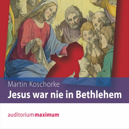 Jesus war nie in Bethlehem (Ungekürzt), Martin Koschorke