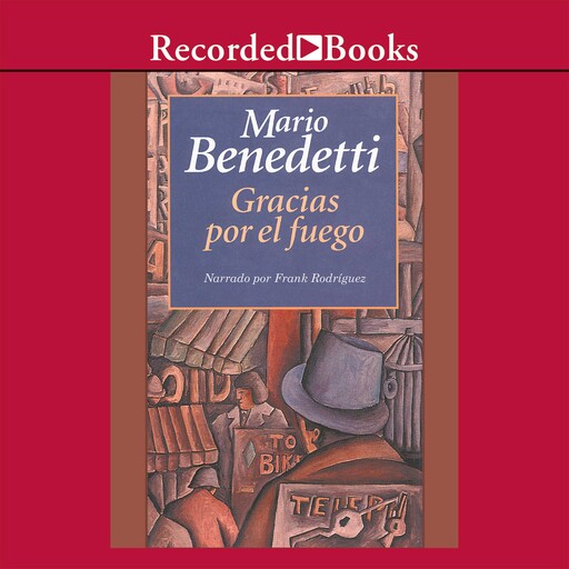 Gracias por el fuego, Mario Benedetti