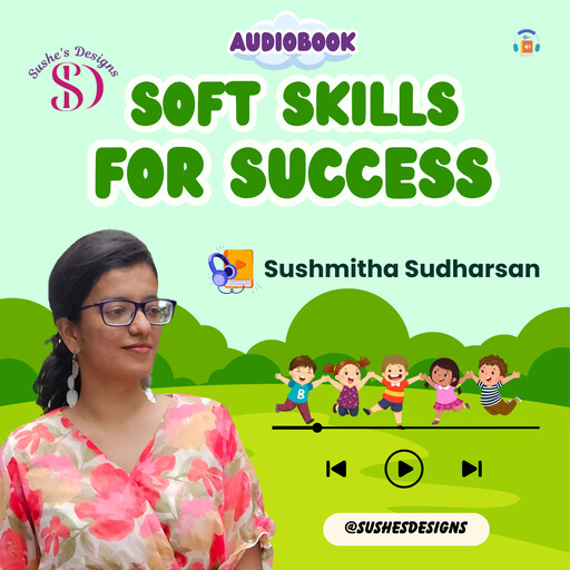 Soft Skills for Success, Sushmitha Sudharsan