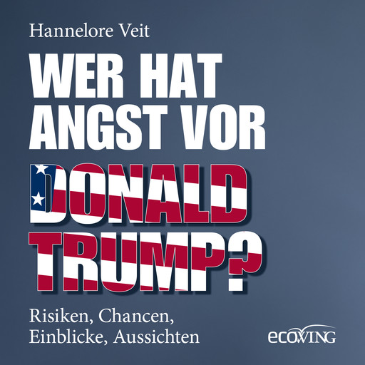 Wer hat Angst vor Donald Trump?, Hannelore Veit