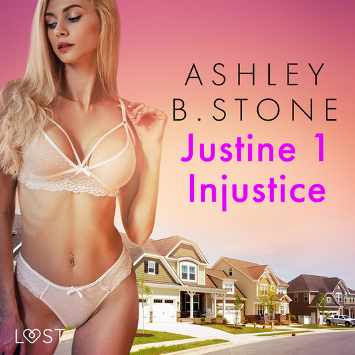 Justine 1 : Injustice - Une nouvelle érotique, Ashley Stone