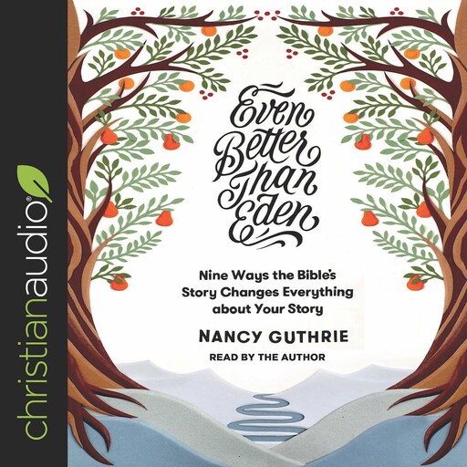 Even Better than Eden, Nancy Guthrie