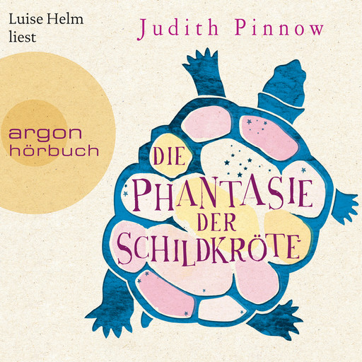 Die Phantasie der Schildkröte (Autorisierte Lesefassung), Judith Pinnow