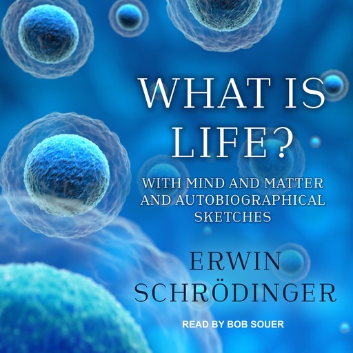What is Life?, Erwin Schrodinger