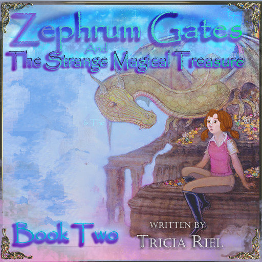 Zephrum Gates & The Strange Magical Treasure, Tricia Riel