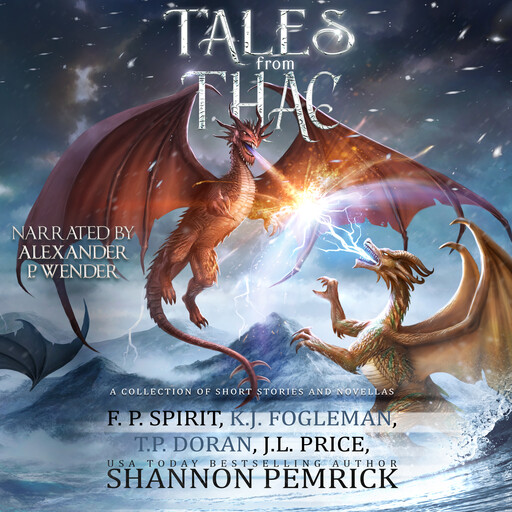 Tales from Thac, SHANNON PEMRICK, F. P. Spirit, K.J. Fogleman, T.P. Doran, J.L. Price