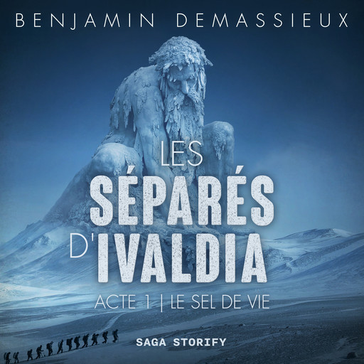 Les Séparés d'Ivaldia Acte 1 : Le Sel de Vie, Benjamin Demassieux