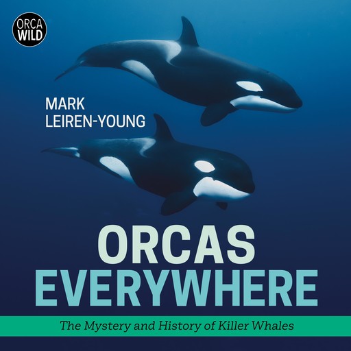 Orcas Everywhere, Mark Leiren-Young
