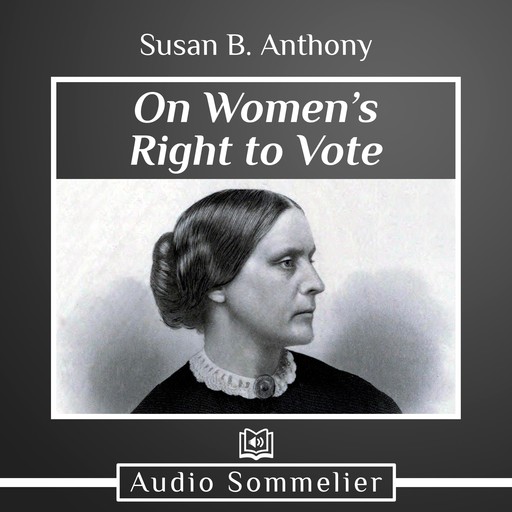 On Women’s Right to Vote, Susan Anthony
