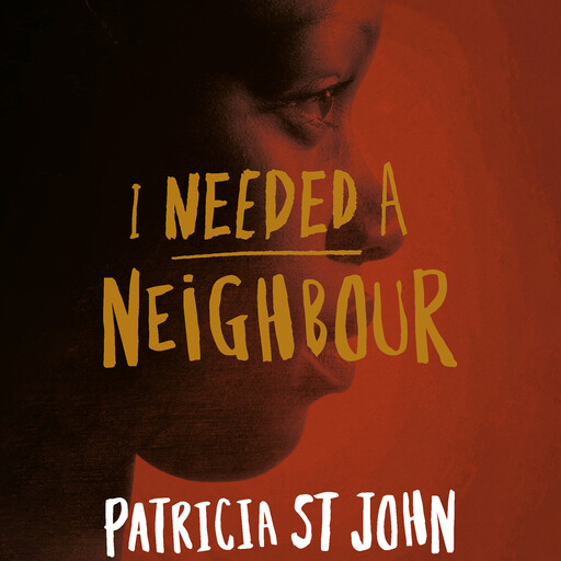 I Needed a Neighbour, Patricia St. John