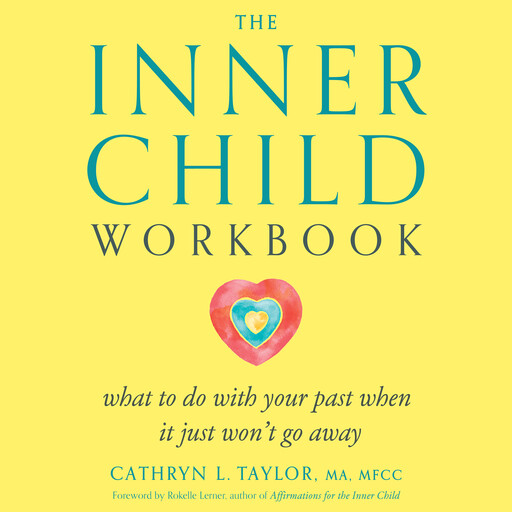 The Inner Child Workbook, Cathryn Taylor