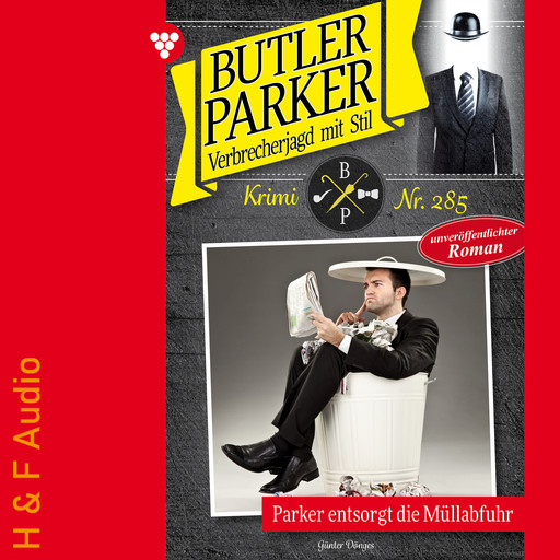 Parker entsorgt die Müllabfuhr - Butler Parker, Band 285 (ungekürzt), Günter Dönges