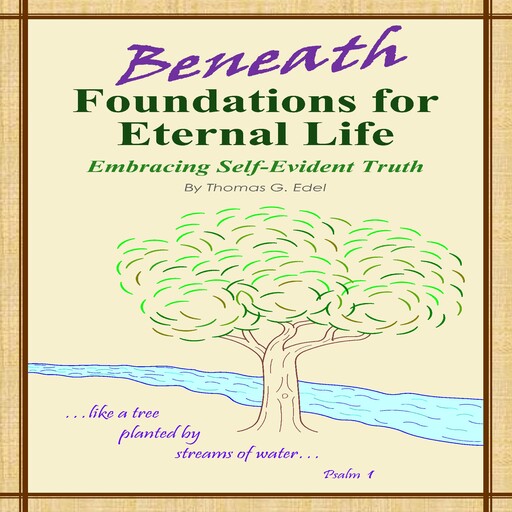 Beneath Foundations for Eternal Life, Thomas G. Edel