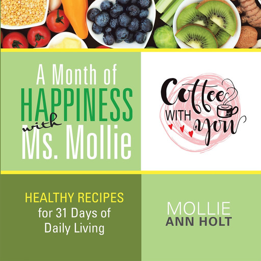 A Month of Happiness with Ms. Mollie, Mollie Ann Holt