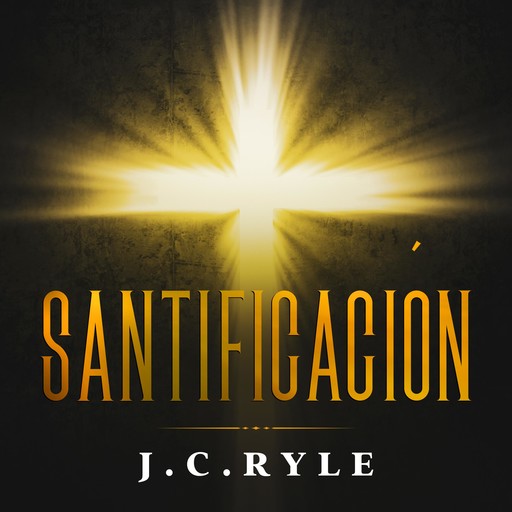 Santificación, J.C. Ryle