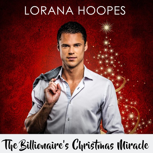 The Billionaire's Christmas Miracle, Lorana Hoopes