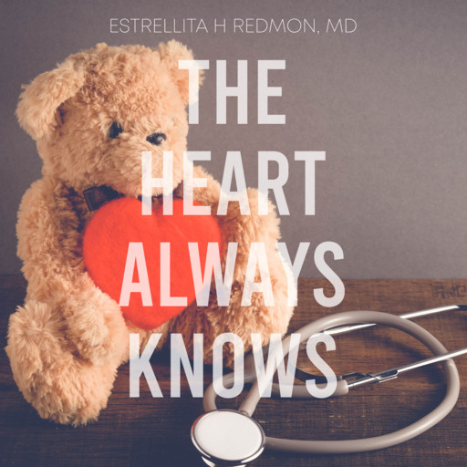 The Heart Always Knows, M.B.A., FACP, Estrellita Redmon