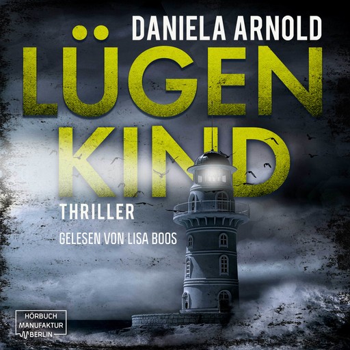 Lügenkind (ungekürzt), Daniela Arnold