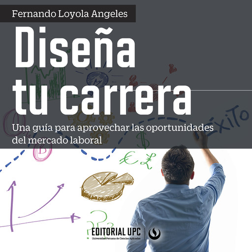 Diseña tu carrera, Fernando Loyola Angeles