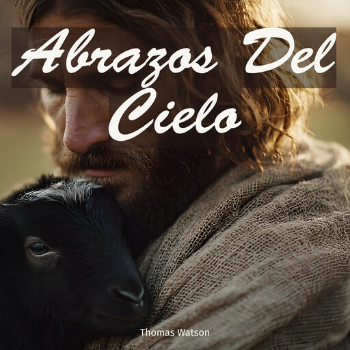 Abrazos del Cielo, Thomas Watson