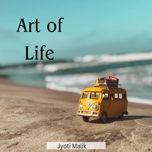 Art of Life, Jyoti Malik