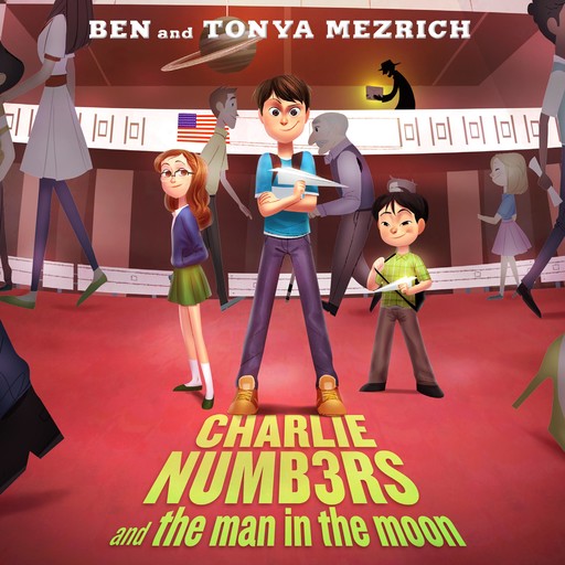 Charlie Numbers and the Man in the Moon, Ben Mezrich, Tonya Mezrich