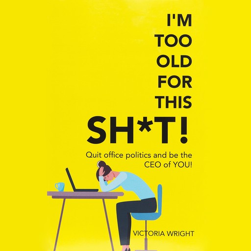 I'm Too Old For This Sh*t, Victoria Wright