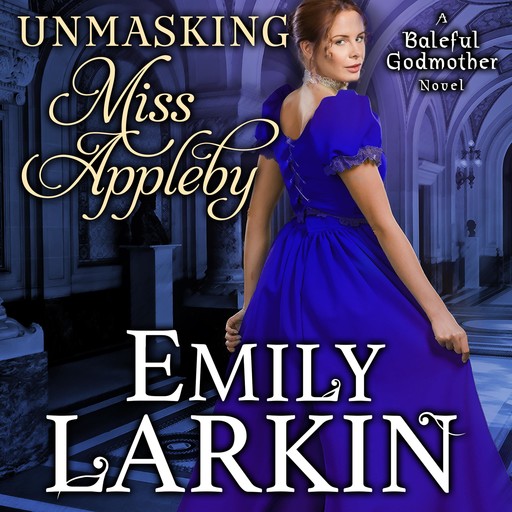 Unmasking Miss Appleby, Emily Larkin