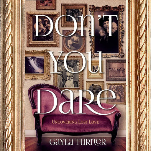 Don't You Dare, Gayla Turner