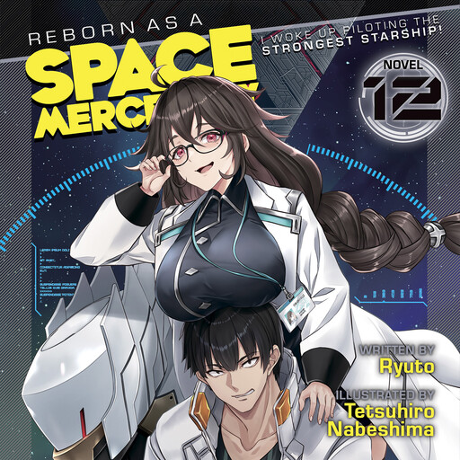 Reborn as a Space Mercenary: I Woke Up Piloting the Strongest Starship! (Light Novel) Vol. 12, Tetsuhiro Nabeshima, Ryuto