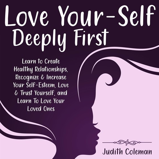 Love Your-Self Deeply First, Judith Coleman