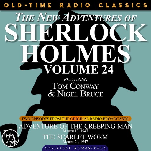 THE NEW ADVENTURES OF SHERLOCK HOLMES, VOLUME 24: EPISODE 1: ADVENTURE OF THE CREEPING MAN. EPISODE 2: THE SCARLET WORM, Arthur Conan Doyle, Anthony Boucher, Dennis Green