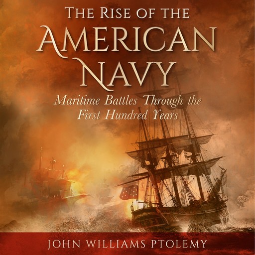 Rise of the American Navy, John William Ptolemy