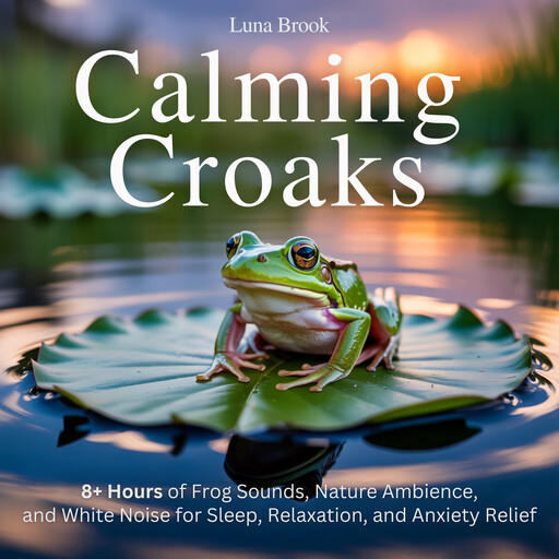 Calming Croaks, Luna Brook