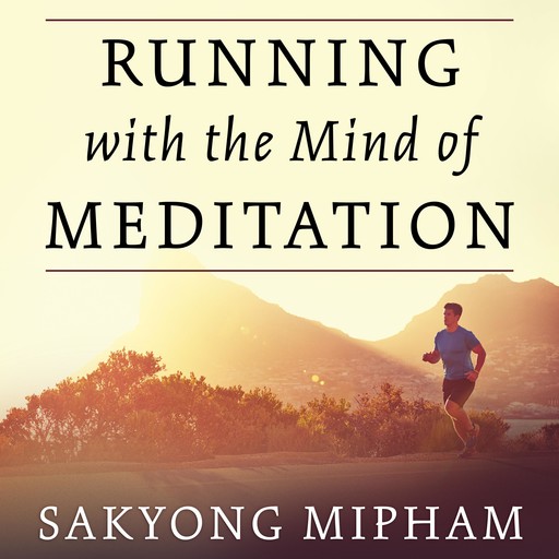 Running with the Mind of Meditation, Sakyong Mipham