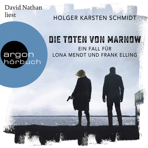 Die Toten von Marnow - Ein Fall für Lona Mendt und Frank Elling (Gekürzte Lesung), Holger Schmidt