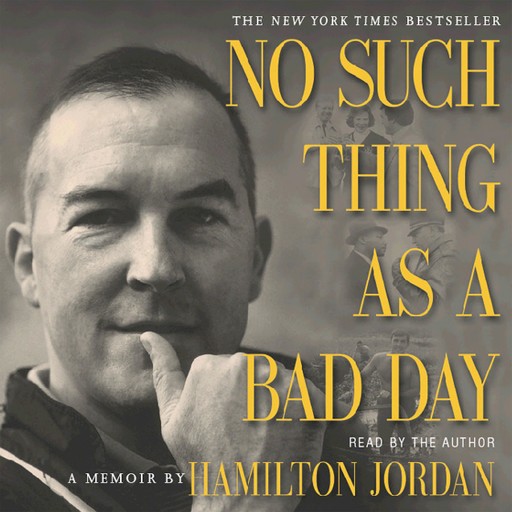 No Such Thing as a Bad Day, Hamilton Jordan