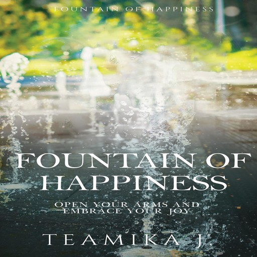 Fountain of Happiness, Teamika J.