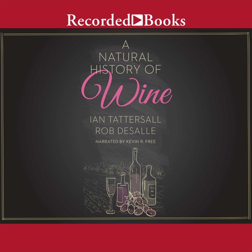 A Natural History of Wine, Ian Tattersall, Rob DeSalle