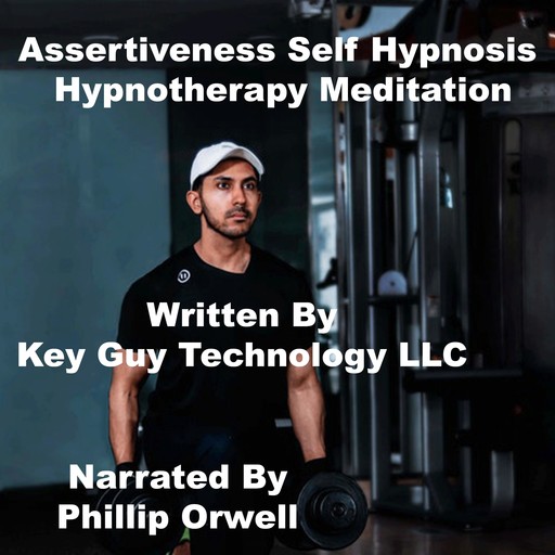 Assertiveness Self Hypnosis Hypnotherapy Meditation, Key Guy Technology LLC