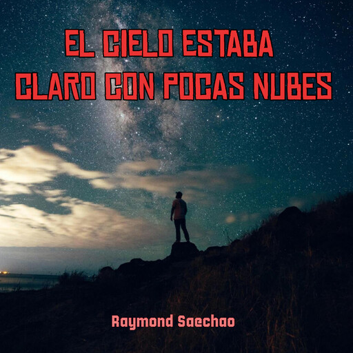 el cielo estaba claro con pocas nubes, Raymond Saechao