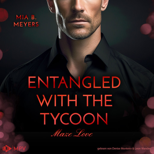 Entangled With The Tycoon - Maze Love, Buch 2 (ungekürzt), Mia B. Meyers