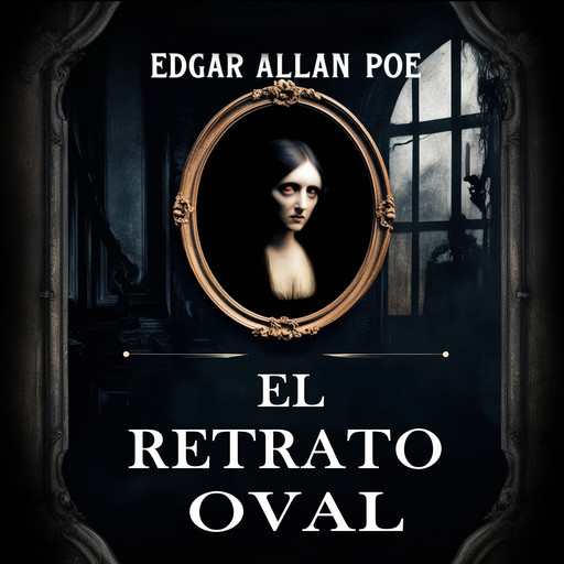 El Retrato Oval, Edgar Allan Poe