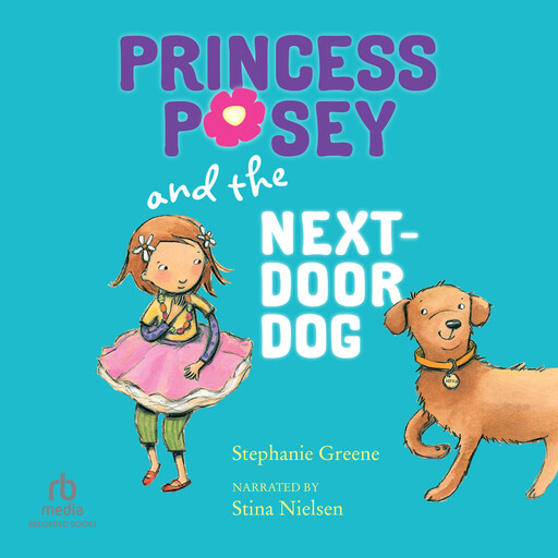 Princess Posey and the Next Door Dog, Stephanie Greene