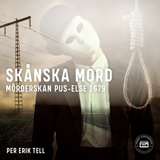 Skånska mord – Mörderskan Pus-Else 1679, Per Erik Tell