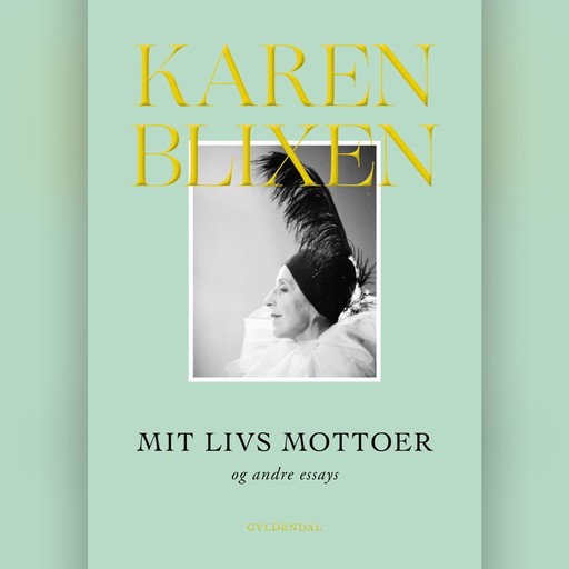 Mit livs mottoer og andre essays, Karen Blixen