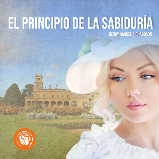 Principio de la sabiduría, Henry Handel Richardson