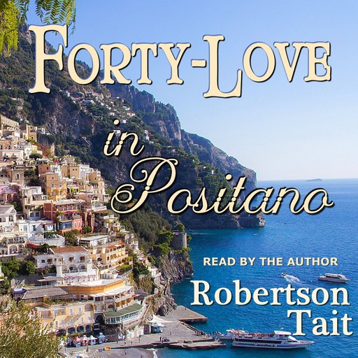 Forty Love in Positano, Robertson Tait