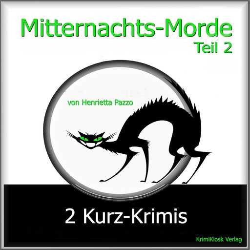 Mitternachts-Morde - 2 Kurz-Krimis - Teil 2, Henrietta Pazzo